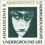 Adolescente X - Vinile LP di Underground Life