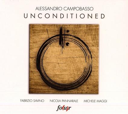 Unconditioned - CD Audio di Alessandro Campobasso