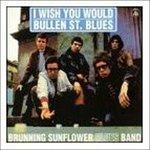 I Wish you Would - Bullen Street Blues - CD Audio di Brunning/Hall Sunflower Blues Band