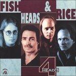 4 Heads - CD Audio di Fish Heads & Rice