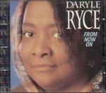 From now on - CD Audio di Daryle Ryce