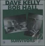 Survivors - CD Audio di Dave Kelly,Bob Hall