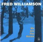 We are the Dream - CD Audio di Fred Williamson
