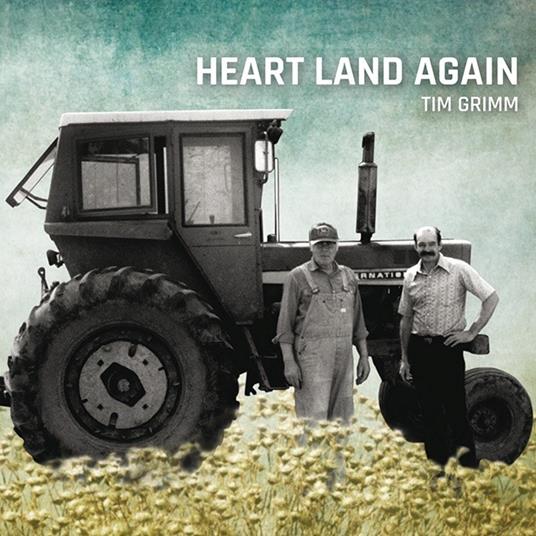 Heart Land Again - CD Audio di Tim Grimm