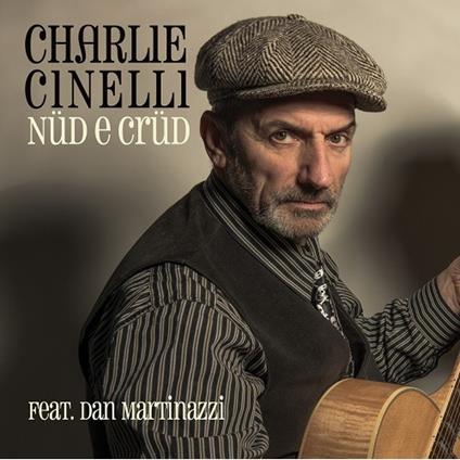 Nüd e crüd - CD Audio di Charlie Cinelli