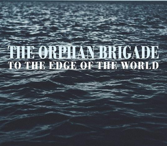 To the Edge of the World - CD Audio di Orphan Brigade
