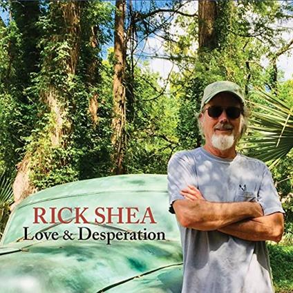 Love & Desperation - CD Audio di Rick Shea