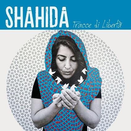 Tracce di Libertà - CD Audio di Shahida