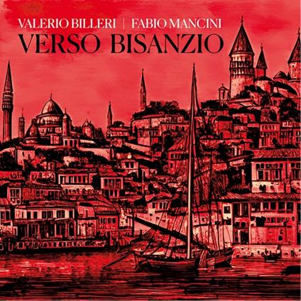 Verso Bisanzio (with Fabio Mancini) - CD Audio di Valerio Billeri