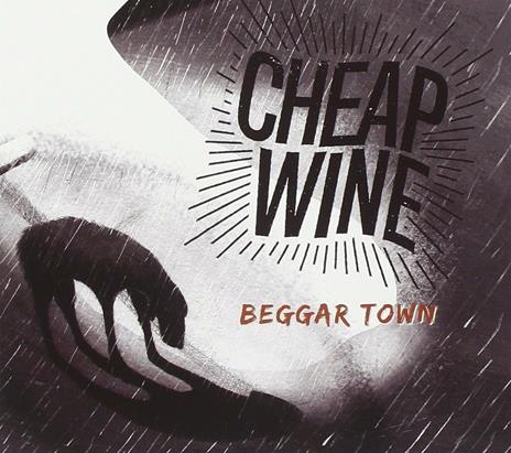 Beggar Town - CD Audio di Cheap Wine