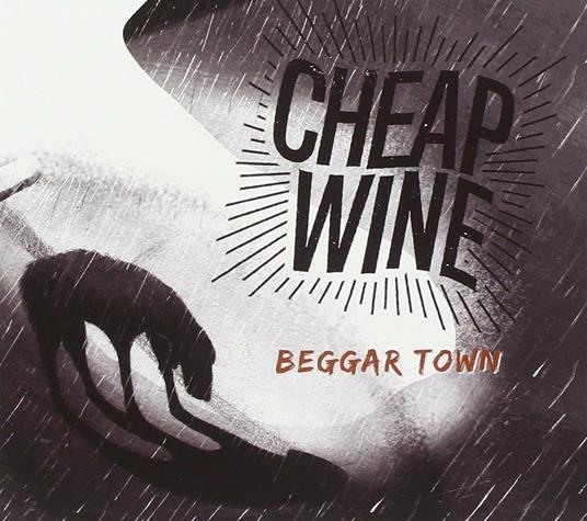 Beggar Town - CD Audio di Cheap Wine