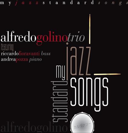 My Jazz Standard Songs - CD Audio di Alfredo Golino