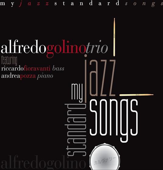 My Jazz Standard Songs - CD Audio di Alfredo Golino