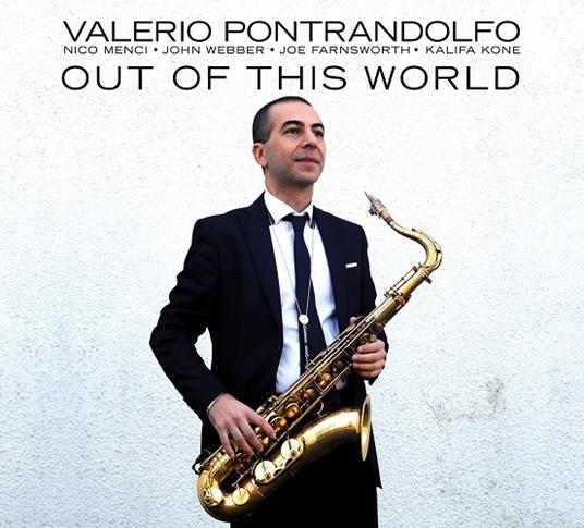 Out of This World - CD Audio di Valerio Pontrandolfo