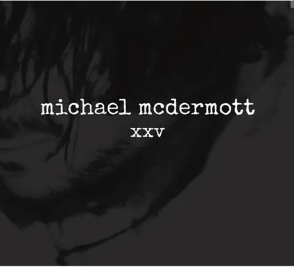 XXV - CD Audio di Michael McDermott