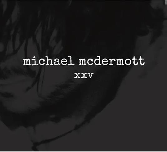 XXV - CD Audio di Michael McDermott