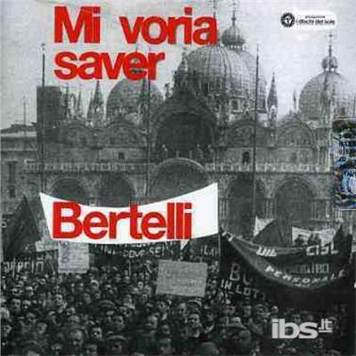 Mi voria saver - CD Audio di Gualtiero Bertelli