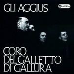 Gli Aggius - CD Audio di Coro del Galletto