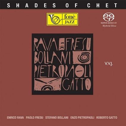 Shades of Chet - SuperAudio CD ibrido di Roberto Gatto,Paolo Fresu,Stefano Bollani,Enrico Rava,Enzo Pietropaoli