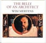 Belly of An Architect (Colonna Sonora) - CD Audio di Wim Mertens