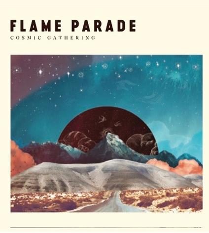 Cosmic Gathering - CD Audio di Flame Parade