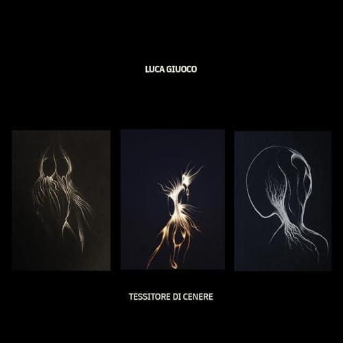 Tessitore di Cenere - CD Audio di Luca Giuoco