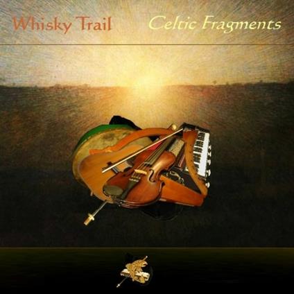 Celtic Fragments - CD Audio di Whisky Trail