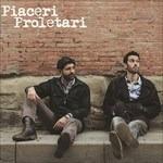 Piaceri Proletari - CD Audio di Piaceri Proletari
