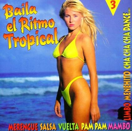 Baila El Ritmo Tropical 3 - CD Audio