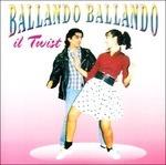 Ballando Ballando Il Twist - CD Audio