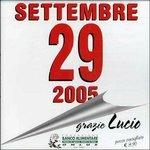 29 Settembre 2005 Grazie Lucio - CD Audio