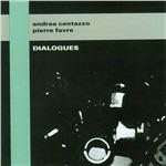 Dialogues - CD Audio di Pierre Favre,Andrea Centazzo