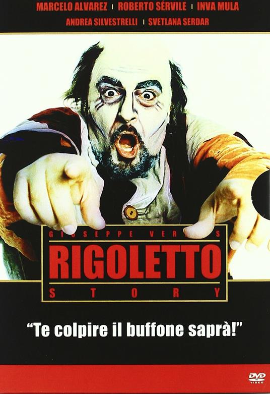 Rigoletto Story (DVD) - DVD di Giuseppe Verdi,Marcelo Alvarez,Inva Mula