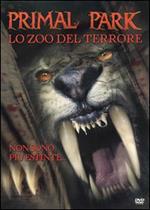 Primal Park. Lo zoo del terrore (DVD)