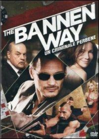 The Bannen Way. Un criminale perbene di Jesse Warren - DVD