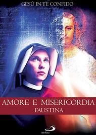 Amore E Misericordia - Faustina