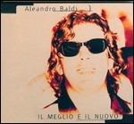 Il meglio e il nuovo - CD Audio di Aleandro Baldi