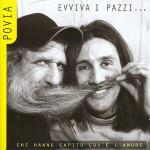 Evviva i pazzi...che hanno capito cos'è l'amore