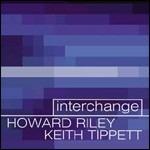 Interchange - Vinile LP di Keith Tippett,Howard Riley