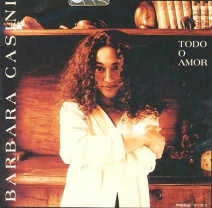Todo o Amor - CD Audio di Barbara Casini
