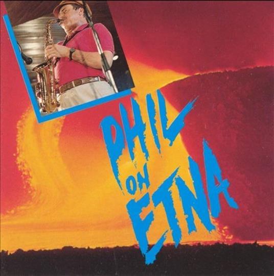Phil on Etna - CD Audio di Phil Woods