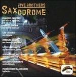Saxodrome - CD Audio di Five Brothers