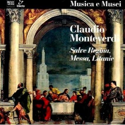Messa a Quattro Voci da Cappella, Salveregina, Litanie Della Beata Vergine - CD Audio di Claudio Monteverdi,Angelo Ephrikian