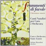 Composizioni X Coro e Orchestra Frammenti di Favole Canti Natalizzi (Digipack)