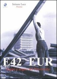 E42 Eur. Segno e sogno del Novecento