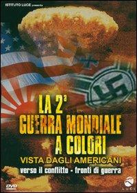 La seconda guerra mondiale a colori vista dagli americani. Vol. 1 - DVD
