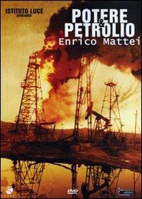 Potere & petrolio. Enrico Mattei di Fabio Pellarin - DVD