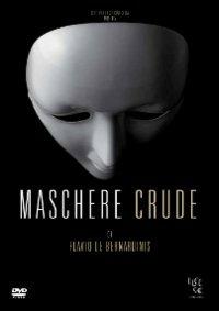 Maschere crude di Flavio De Bernardinis - DVD