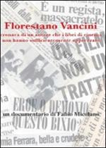 Florestano Vancini. Cronaca di un autore...