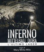 Inferno. Mittelbau Dora. L'Ultimo Lager (DVD)